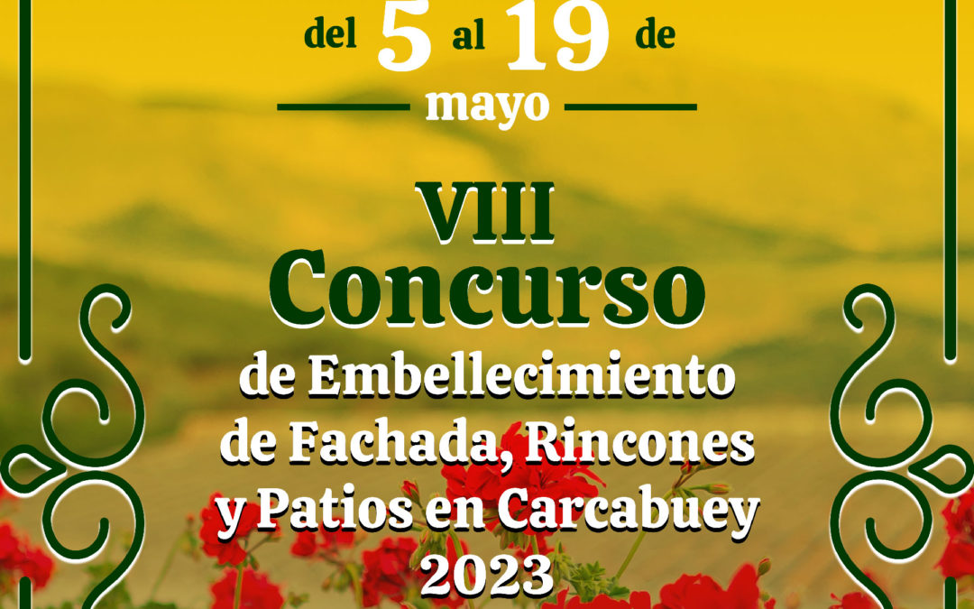 VIII Concurso de Embellecimiento de Fachadas, Patios y Rincones de Carcabuey 2023